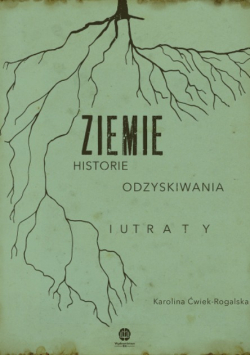 Ziemie. Historie odzyskiwania i utraty