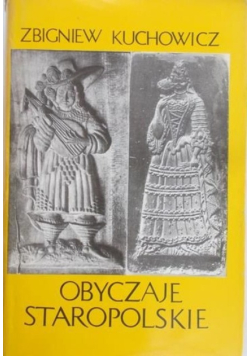 Obyczaje Staropolskie XVII - XVIII wieku