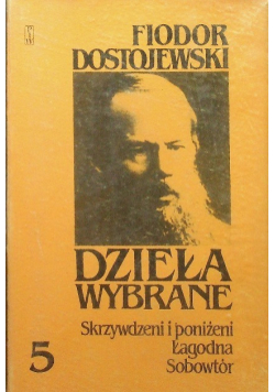Dzieła Wybrane Skrzywdzeni i poniżeni Łagodna Sobowtór
