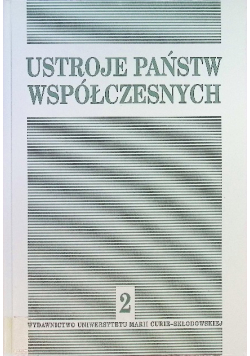 Ustroje państw współczesnych Tom 2