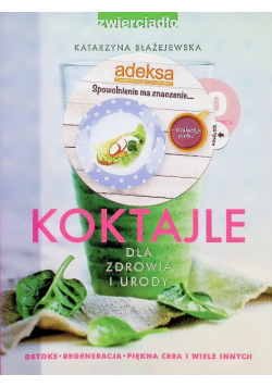 Jak zamieszać w swoim życiu, czyli koktajle dla zdrowia i urody