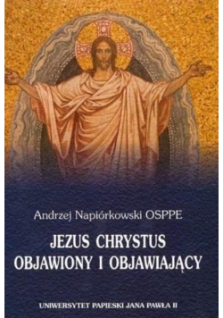 Jezus Chrystus objawiony i objawiający