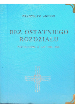 Bez ostatniego rozdziału Wspomnienia z lat 1939-1946 1949r.