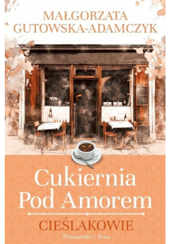 Cukiernia pod amorem Cieślakowie Tom 2