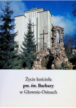 Życie kościoła pw. św. Barbary w Głownie-Osinach
