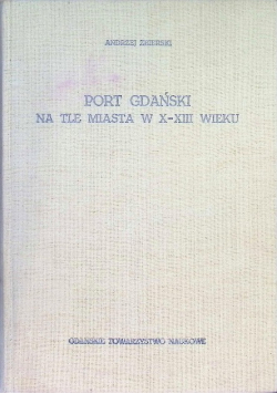 Port Gdański na tle miasta w X-XIII wieku