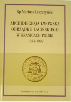 Archidiecezja Lwowska obrządku Łacińskiego w granicach Polski 1944-1992