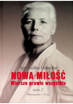 Nowa miłość Wiersze prawie wszystkie Tom 2