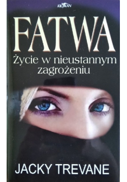 Fatwa Życie w nieustannym zagrożeniu