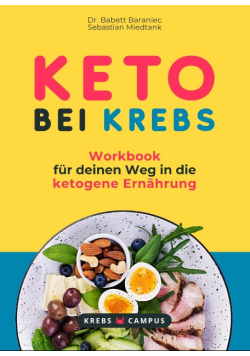 Keto bei Krebs - Workbook fur deinen Weg in die ketogene Ernahrung
