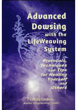 Advanced Dowsing with the LifeWeaving System