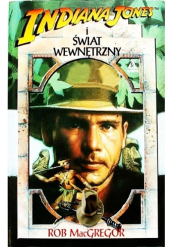 Indiana Jones i świat wewnętrzny