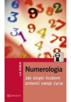 Numerologia Jak dzięki liczbom zmienić swoje życie