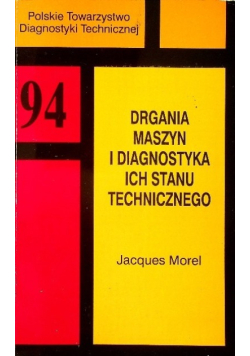 Drgania maszyn i diagnostyka ich stanu technicznego