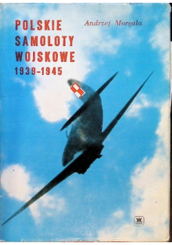 Polskie samoloty wojskowe 1939 - 1945