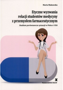 Etyczne wyzwania relacji studentów medycyny z przemysłem farmaceutycznym