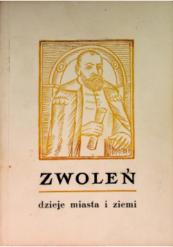 Zwoleń dzieje miasta i ziemi