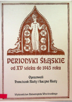 Periodyki Śląskie od XV wieku do 1945 roku