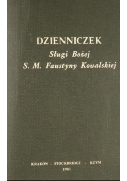 Dzienniczek Sługi Bożej S M Faustyny Kowalskiej