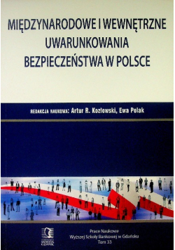 Międzynarodowe i wewnętrzne uwarunkowania bezpieczeństwa w Polsce