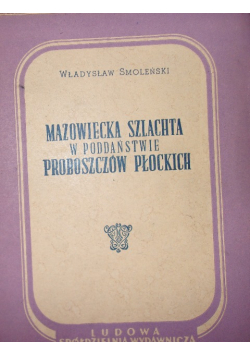 Mazowiecka szlachta w poddaństwie proboszczów płockich