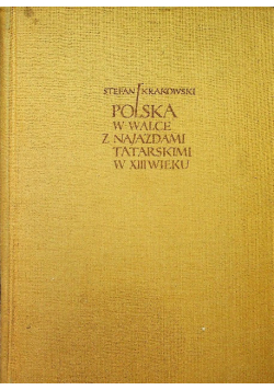 Polska w walce z najazdami Tatarskimi w XIII wieku