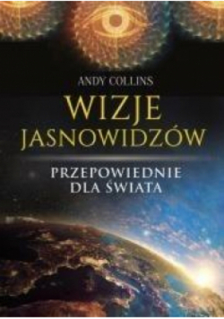 Wizje jasnowidzów Przepowiednie dla świata
