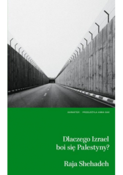 Dlaczego Izrael boi się Palestyny?