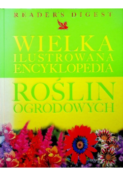 Wielka ilustrowana encyklopedia roślin ogrodowych