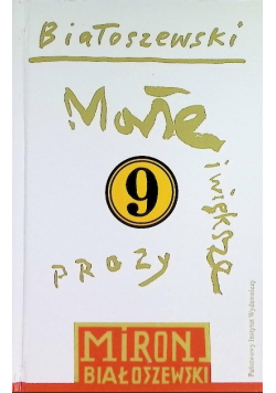Utwory zebrane Tom 9 Małe i większe prozy