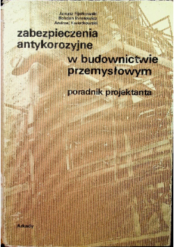 Zabezpieczenia antykorozyjne w budownictwie przemysłowym