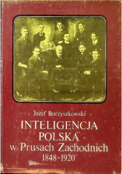 Inteligencja Polska w Prusach Zachodnich 1848