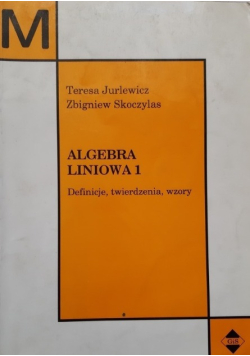 Algebra liniowa Tom 1 Definicje twierdzenia wzory