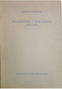 Wspomnienia i dokumenty (1877-1920)
