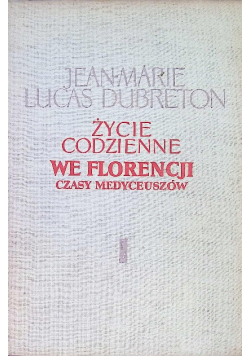Życie codzienne we Florencji czasy Medyceuszów