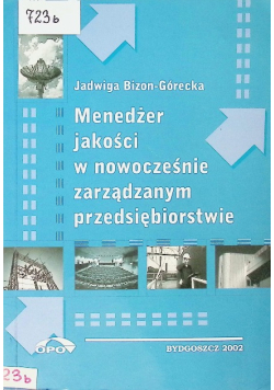 Menedżer jakości w nowocześnie zarządzanym przedsiębiorstwie