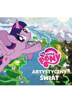 My Little Pony. Jak powstał świat kucyków?