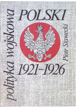 Polityka wojskowa Polski 1921-1926