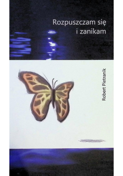 Rozpuszczam się i zanikam