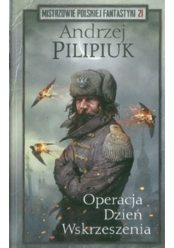 Mistrzowie Polskiej Fantastyki Tom 21 Operacja Dzień Wskrzeszenia