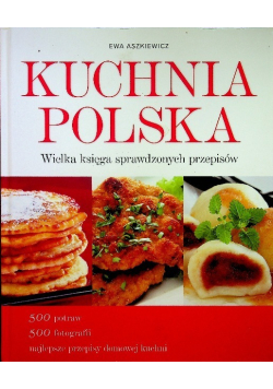 Kuchnia Polska Wielka księga sprawdzonych przepisów