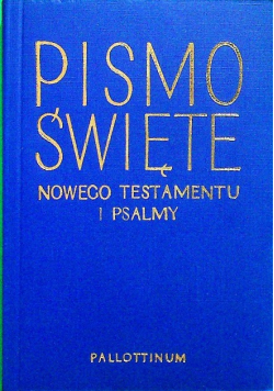 Pismo Święte Nowego Testamentu i Psalmy