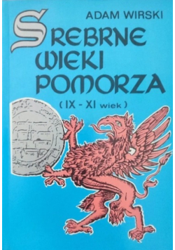 Srebrne wieki Pomorza IX - XI wiek