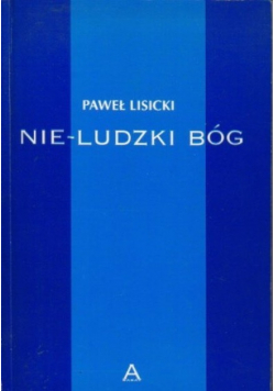 Nie- ludzki Bóg