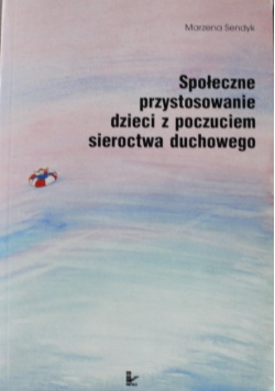 Społeczne przystosowanie dzieci z poczuciem sieroctwa duchowego