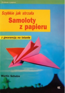 Samoloty z papieru Szybkie jak strzała
