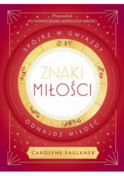 Znaki miłości Spójrz w gwiazdy odnajdź miłość