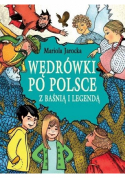 Wędrówki po Polsce z baśnią i legendą