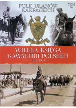 Wielka Księga Kawalerii Polskiej 1918 - 1939 r.  Tom 56 Pułk Ułanów Karpackich