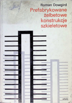Prefabrykowane żelbetowe konstrukcje szkieletowe